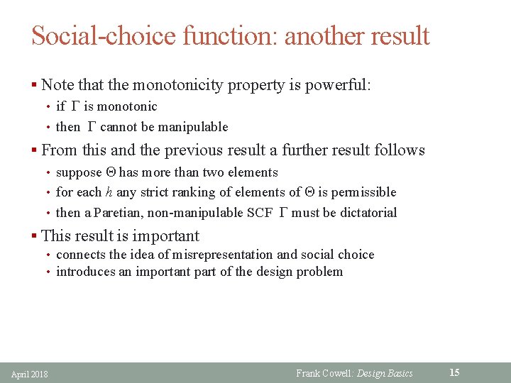 Social-choice function: another result § Note that the monotonicity property is powerful: • if