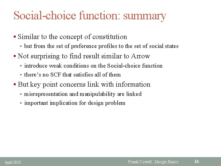 Social-choice function: summary § Similar to the concept of constitution • but from the