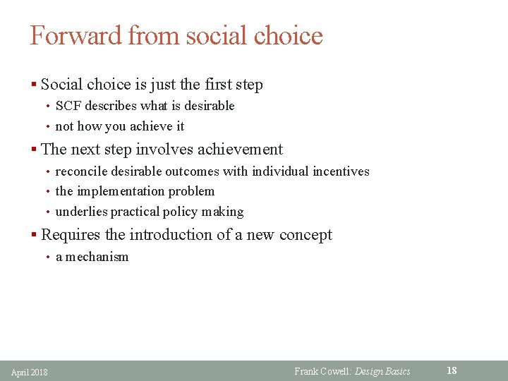 Forward from social choice § Social choice is just the first step • SCF