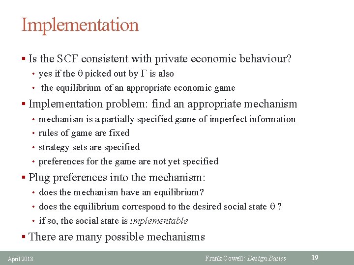 Implementation § Is the SCF consistent with private economic behaviour? • yes if the