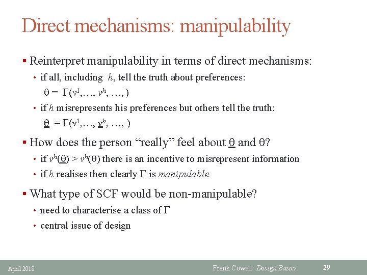 Direct mechanisms: manipulability § Reinterpret manipulability in terms of direct mechanisms: • if all,