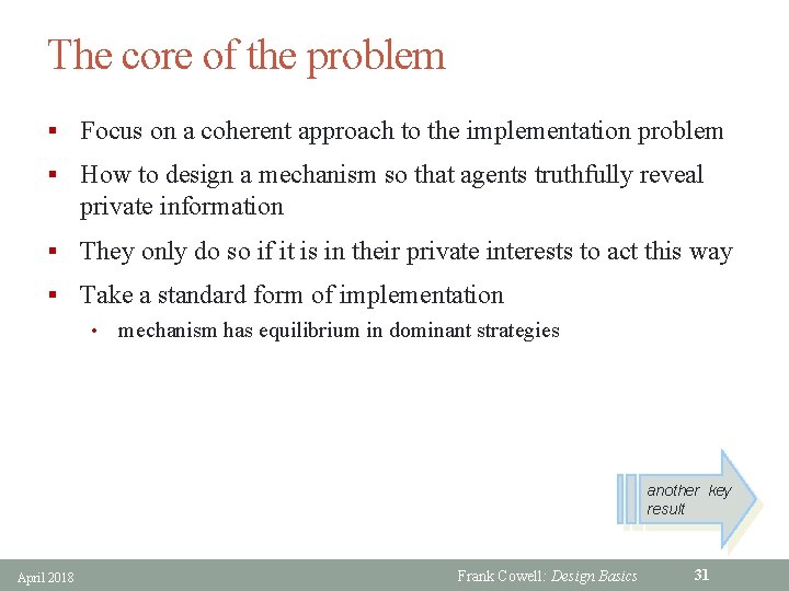 The core of the problem § Focus on a coherent approach to the implementation