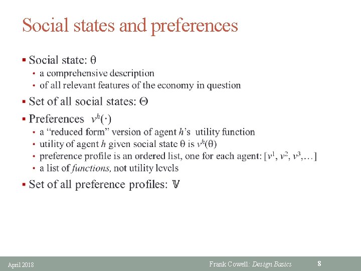 Social states and preferences § April 2018 Frank Cowell: Design Basics 8 