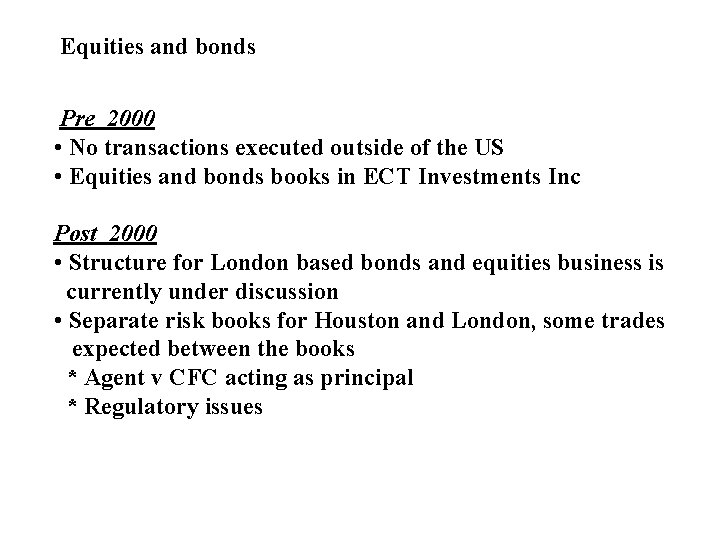 Equities and bonds Pre 2000 • No transactions executed outside of the US •