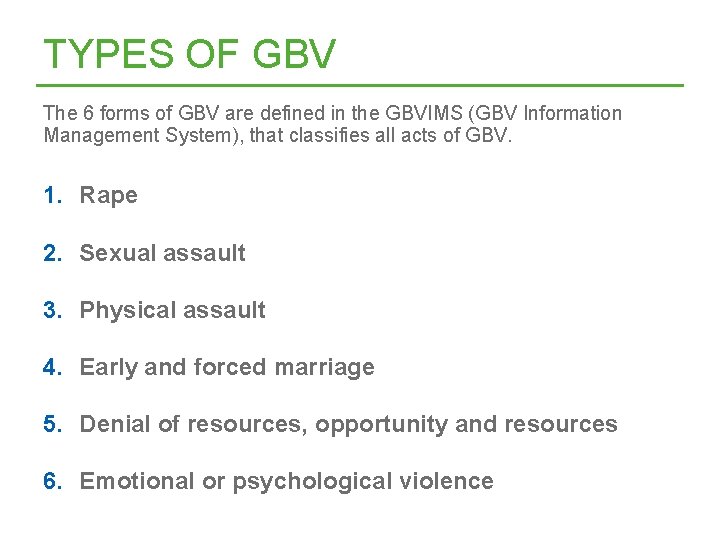 TYPES OF GBV The 6 forms of GBV are defined in the GBVIMS (GBV