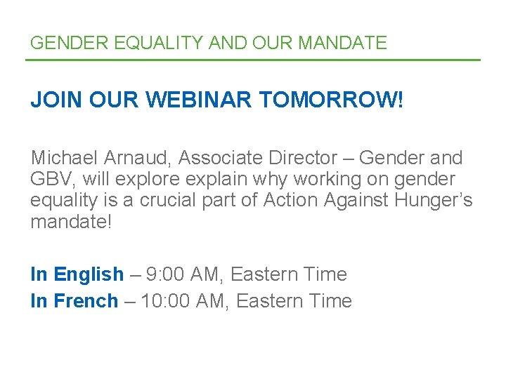 GENDER EQUALITY AND OUR MANDATE JOIN OUR WEBINAR TOMORROW! Michael Arnaud, Associate Director –