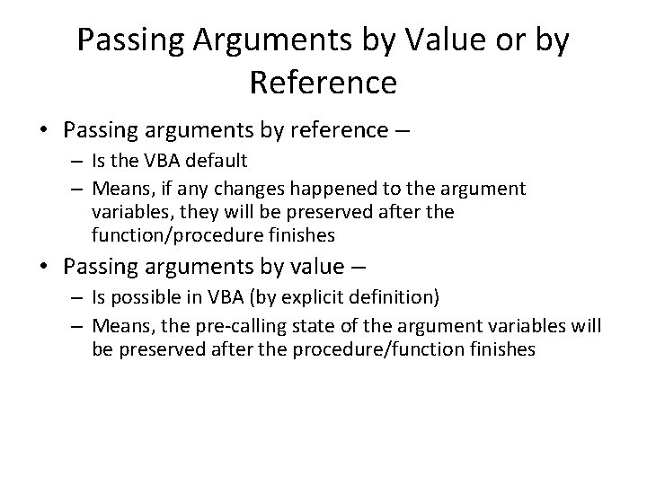 Passing Arguments by Value or by Reference • Passing arguments by reference – –