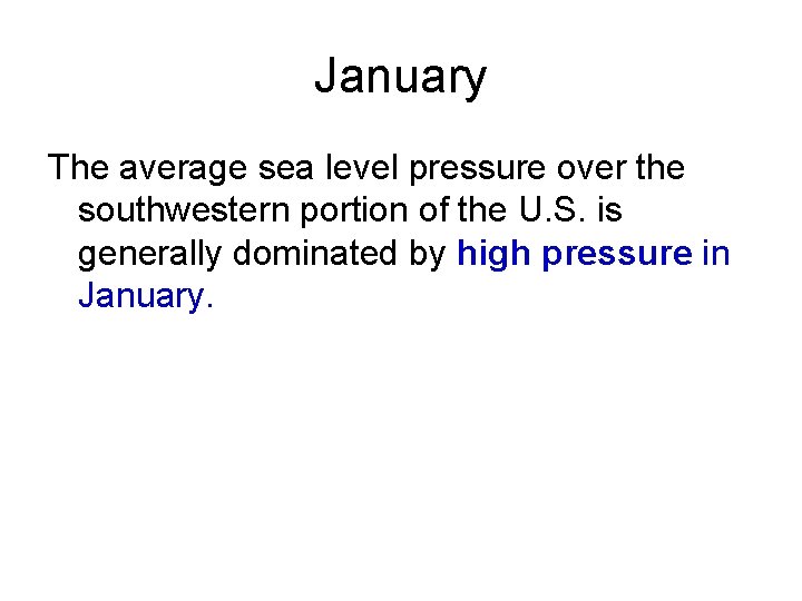 January The average sea level pressure over the southwestern portion of the U. S.