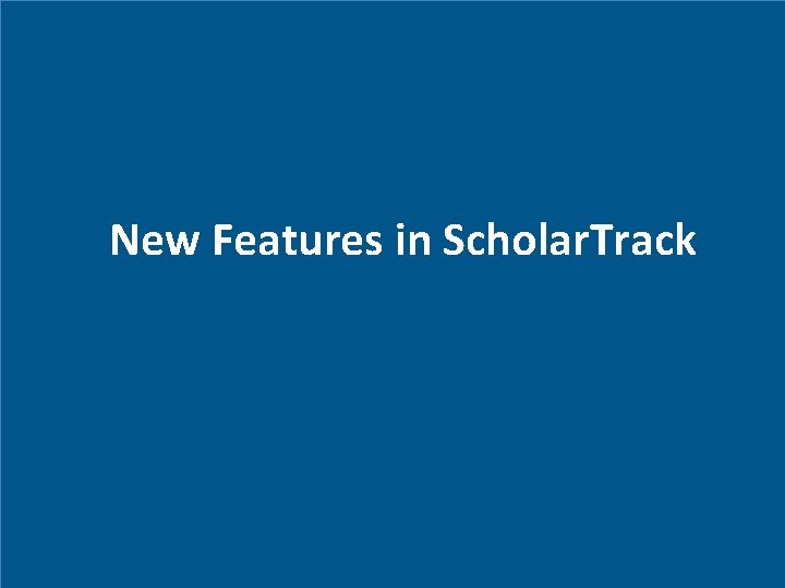 New Features in Scholar. Track 
