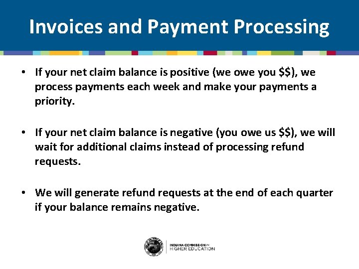 Invoices and Payment Processing • If your net claim balance is positive (we owe