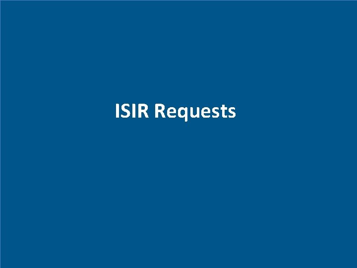 ISIR Requests 