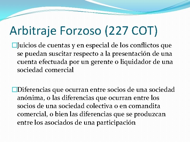 Arbitraje Forzoso (227 COT) �Juicios de cuentas y en especial de los conflictos que