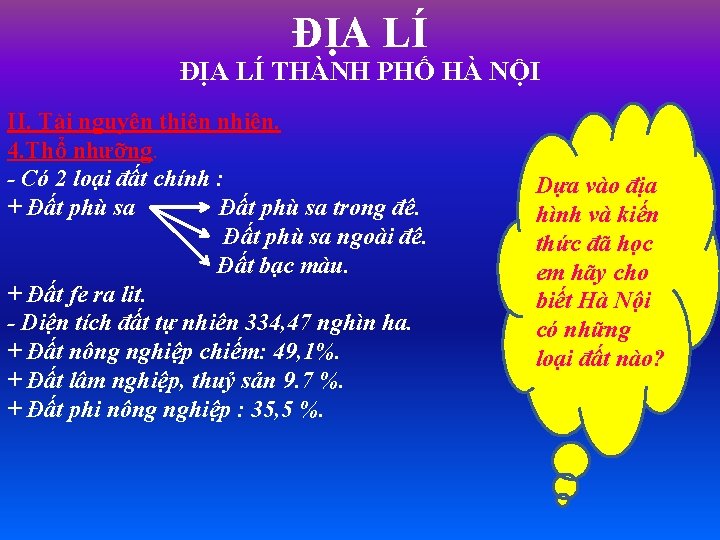 ĐỊA LÍ THÀNH PHỐ HÀ NỘI II. Tài nguyên thiên nhiên. 4. Thổ nhưỡng.