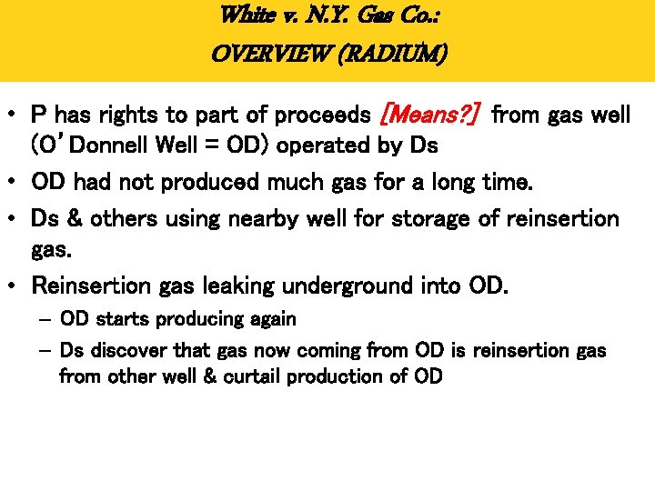 White v. N. Y. Gas Co. : OVERVIEW (RADIUM) • P has rights to