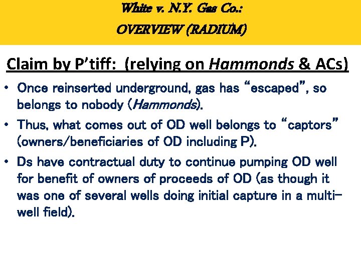 White v. N. Y. Gas Co. : OVERVIEW (RADIUM) Claim by P’tiff: (relying on