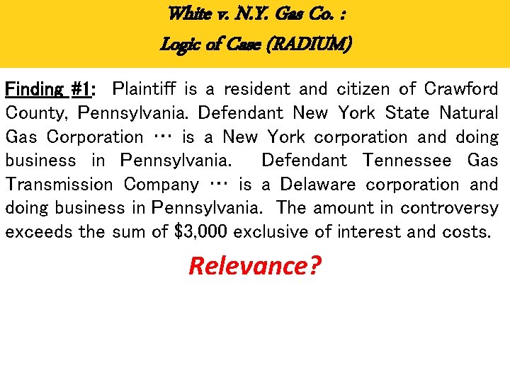 White v. N. Y. Gas Co. : Logic of Case (RADIUM) Finding #1: Plaintiff