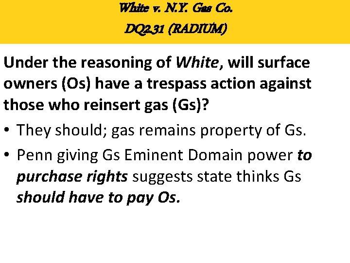White v. N. Y. Gas Co. DQ 2. 31 (RADIUM) Under the reasoning of