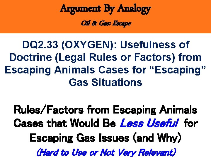 Argument By Analogy Oil & Gas: Escape DQ 2. 33 (OXYGEN): Usefulness of Doctrine