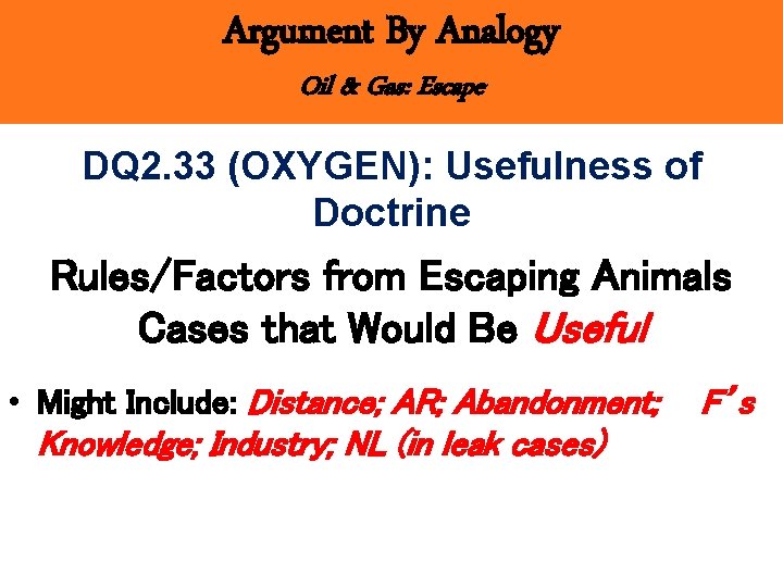 Argument By Analogy Oil & Gas: Escape DQ 2. 33 (OXYGEN): Usefulness of Doctrine