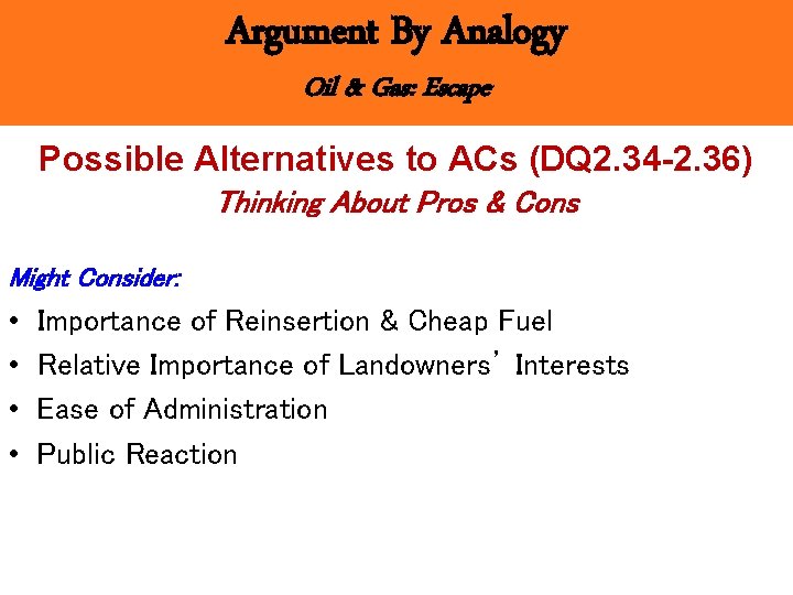 Argument By Analogy Oil & Gas: Escape Possible Alternatives to ACs (DQ 2. 34