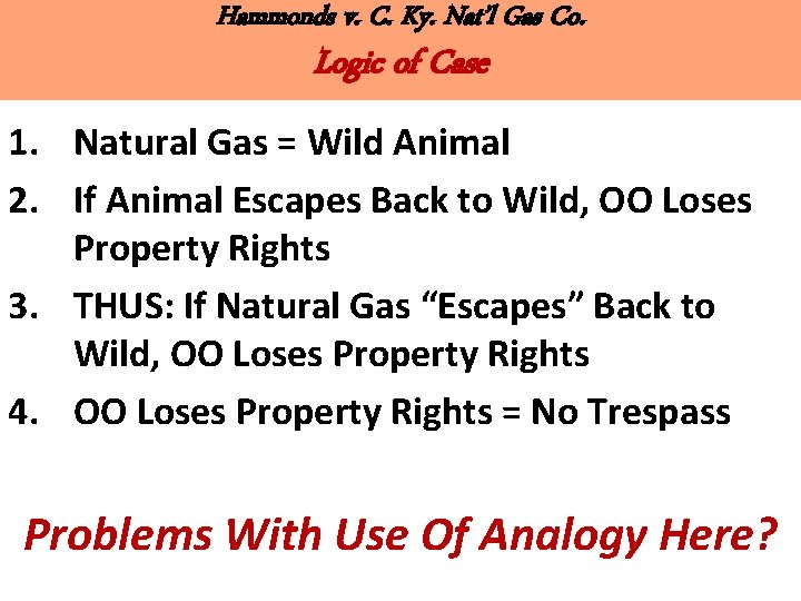 Hammonds v. C. Ky. Nat’l Gas Co. Logic of Case 1. Natural Gas =