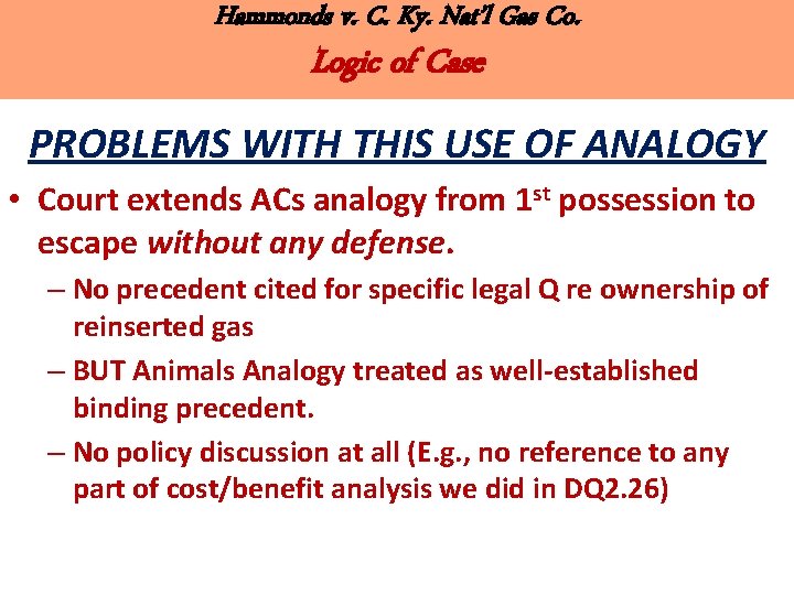 Hammonds v. C. Ky. Nat’l Gas Co. Logic of Case PROBLEMS WITH THIS USE