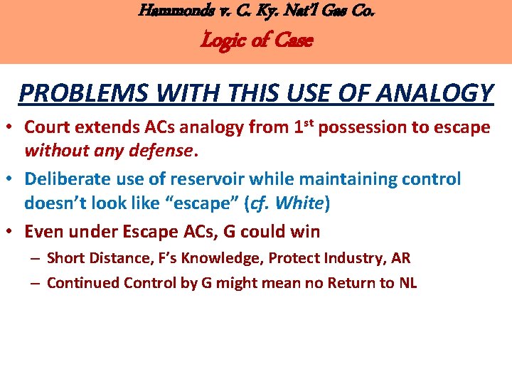 Hammonds v. C. Ky. Nat’l Gas Co. Logic of Case PROBLEMS WITH THIS USE