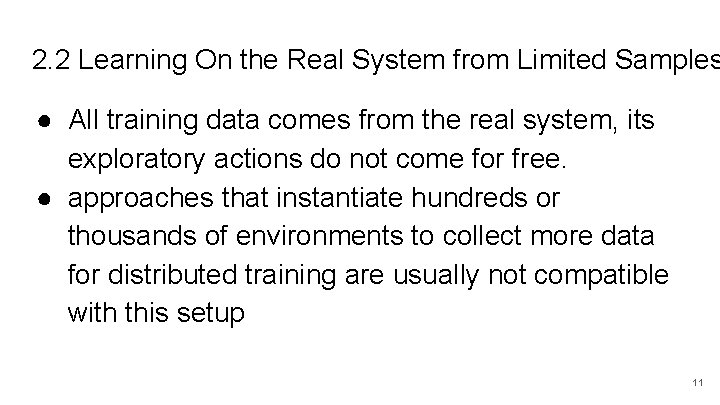 2. 2 Learning On the Real System from Limited Samples ● All training data