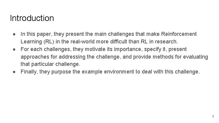 Introduction ● In this paper, they present the main challenges that make Reinforcement Learning