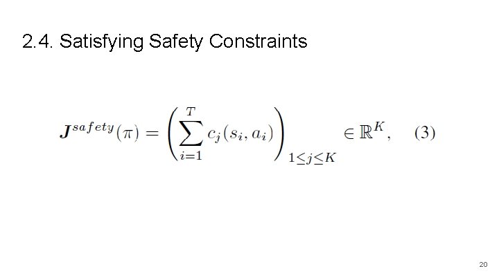 2. 4. Satisfying Safety Constraints 20 