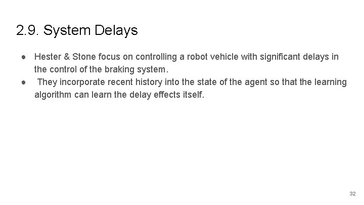 2. 9. System Delays ● Hester & Stone focus on controlling a robot vehicle