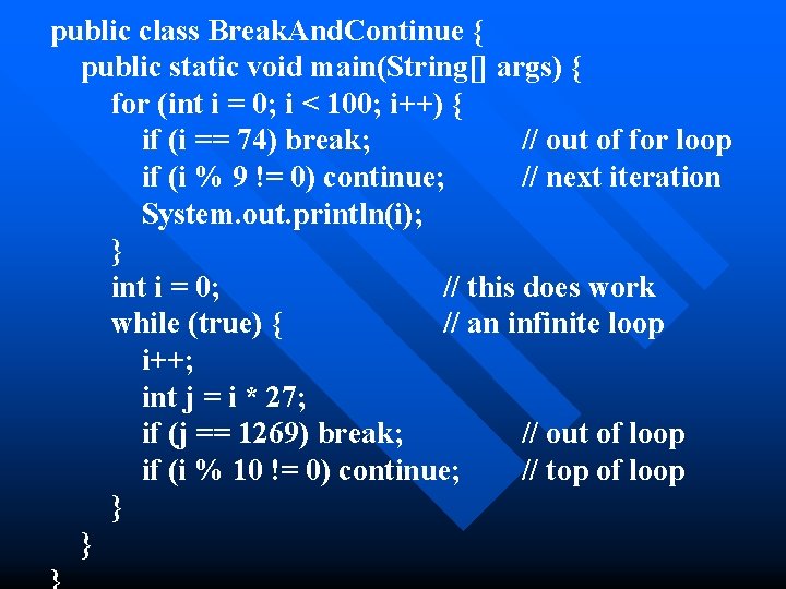 public class Break. And. Continue { public static void main(String[] args) { for (int