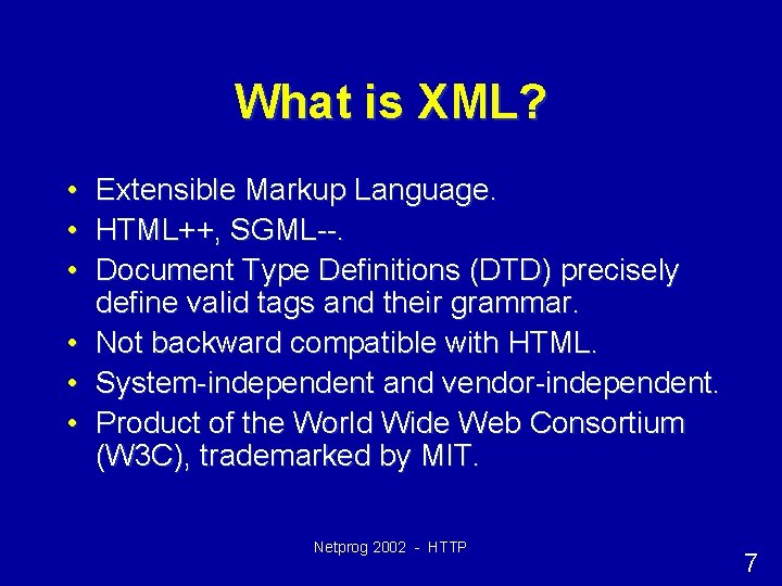 What is XML? • Extensible Markup Language. • HTML++, SGML--. • Document Type Definitions