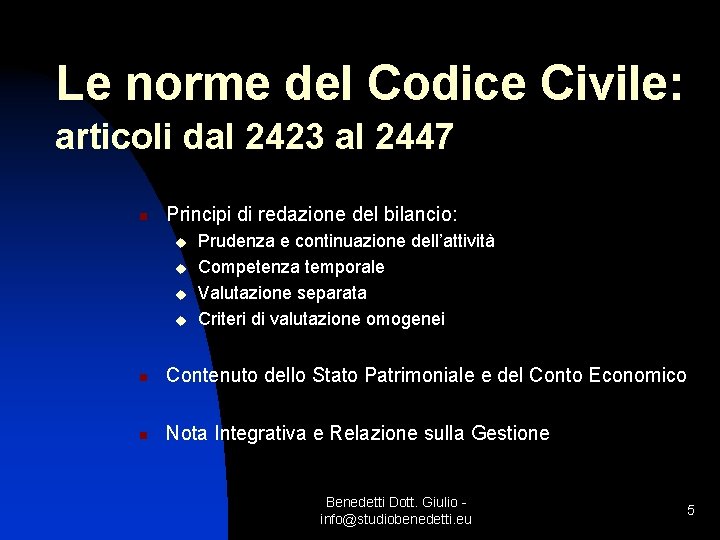 Le norme del Codice Civile: articoli dal 2423 al 2447 n Principi di redazione