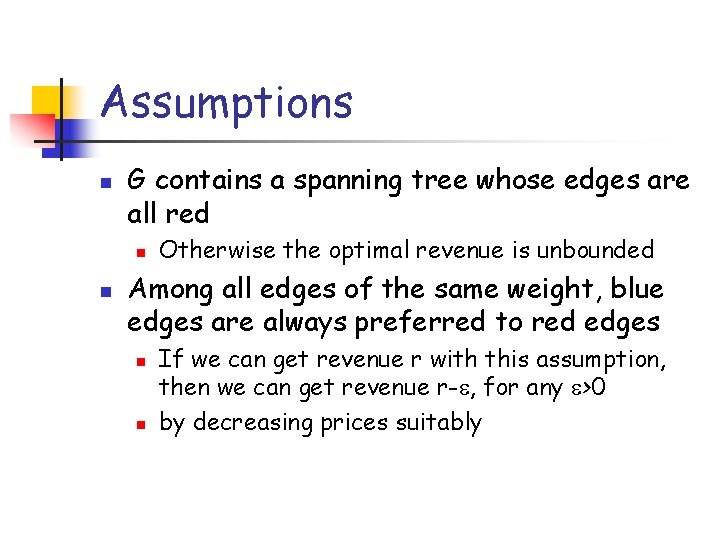 Assumptions n G contains a spanning tree whose edges are all red n n