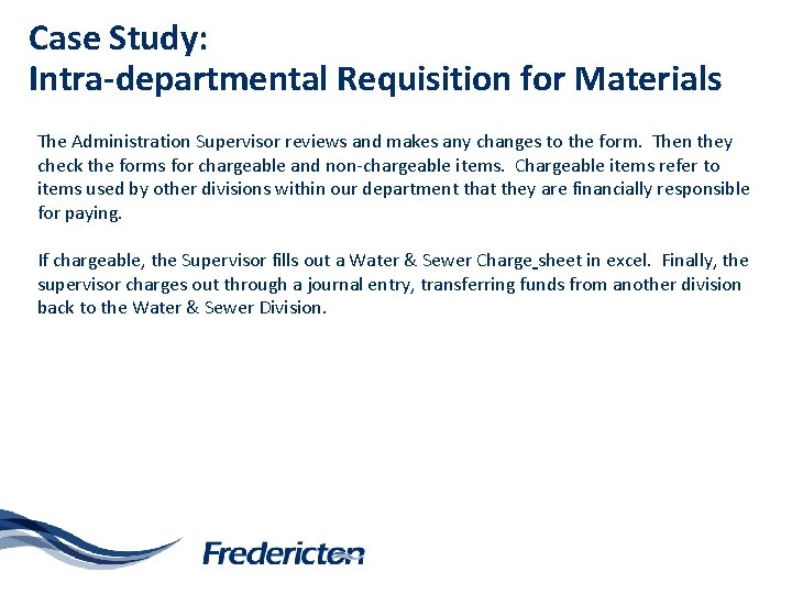 Case Study: Intra-departmental Requisition for Materials The Administration Supervisor reviews and makes any changes