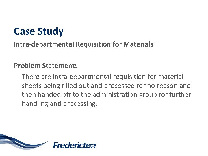 Case Study Intra-departmental Requisition for Materials Problem Statement: There are intra-departmental requisition for material