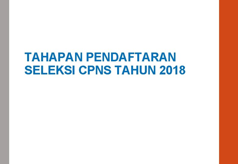 TAHAPAN PENDAFTARAN SELEKSI CPNS TAHUN 2018 