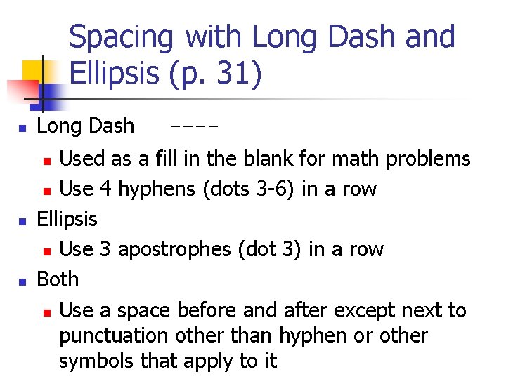 Spacing with Long Dash and Ellipsis (p. 31) n Long Dash Used as a