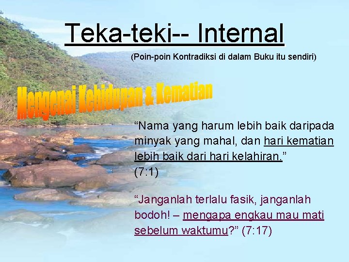 Teka-teki-- Internal (Poin-poin Kontradiksi di dalam Buku itu sendiri) “Nama yang harum lebih baik