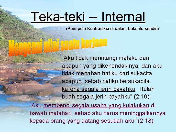 Teka-teki -- Internal (Poin-poin Kontradiksi di dalam buku itu sendiri) “Aku tidak merintangi mataku