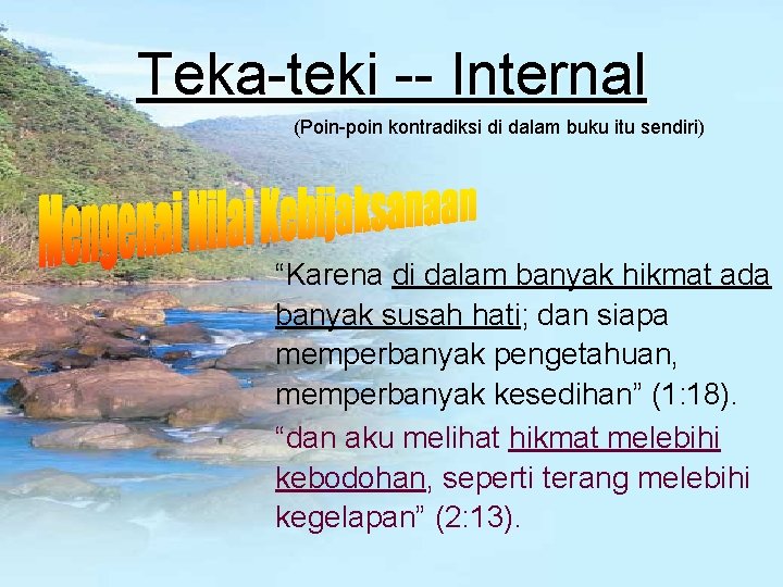 Teka-teki -- Internal (Poin-poin kontradiksi di dalam buku itu sendiri) “Karena di dalam banyak