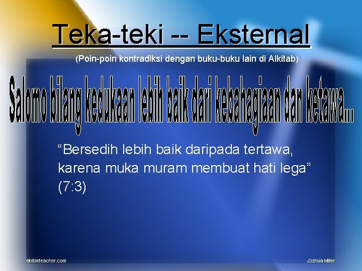 Teka-teki -- Eksternal (Poin-poin kontradiksi dengan buku-buku lain di Alkitab) “Bersedih lebih baik daripada