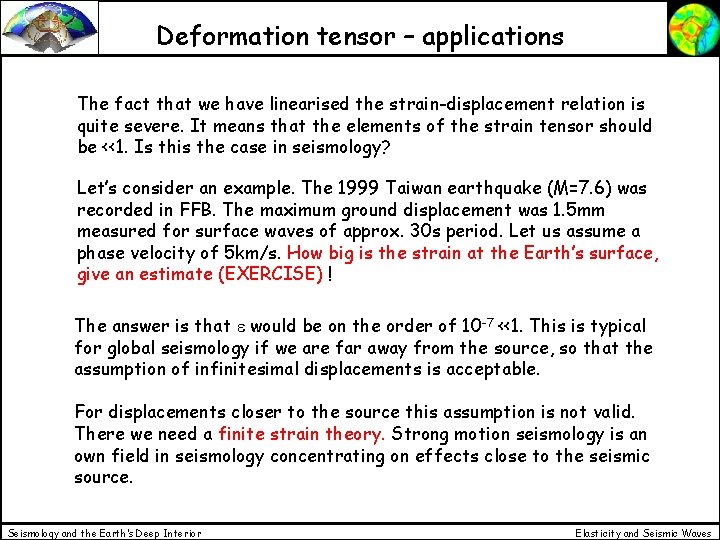 Deformation tensor – applications The fact that we have linearised the strain-displacement relation is