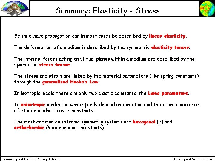 Summary: Elasticity - Stress Seismic wave propagation can in most cases be described by