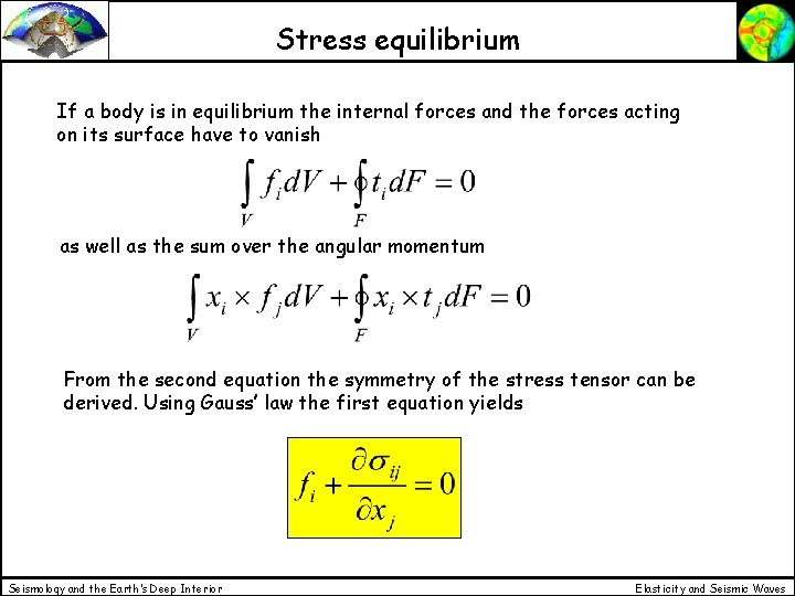 Stress equilibrium If a body is in equilibrium the internal forces and the forces