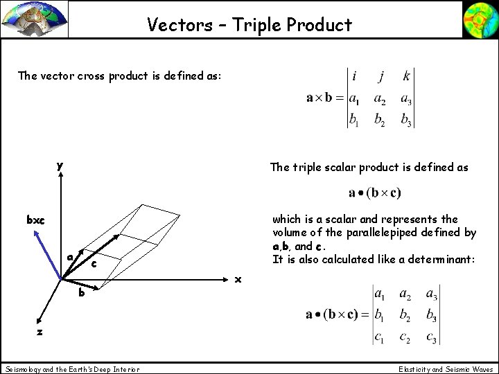 Vectors – Triple Product The vector cross product is defined as: y The triple