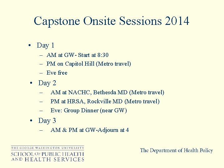 Capstone Onsite Sessions 2014 • Day 1 – AM at GW- Start at 8: