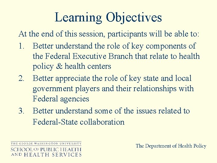 Learning Objectives At the end of this session, participants will be able to: 1.