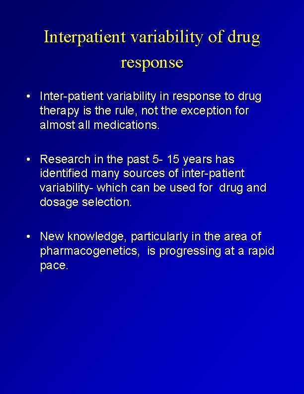 Interpatient variability of drug response • Inter-patient variability in response to drug therapy is